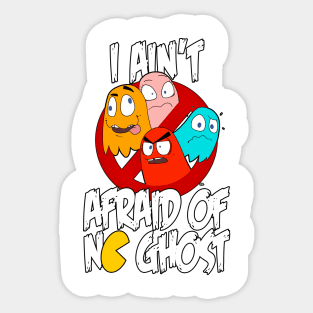 TSHIRT - PACMAN I ain't afraid of no ghosts! Sticker